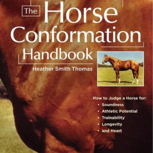 The Horse Conformation Handbook Paperback – Illustrated, March 15, 2005 by Heather Smith Thomas (Author)