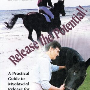Release the Potential: A Practical Guide to Myofascial Release for Horse & Rider Hardcover – January 1, 2000 by Doris Kay Halstead (Author), Carrie Cameron (Author)