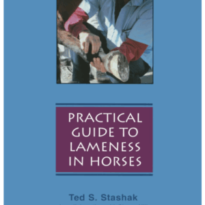 Practical Guide To Lameness In Horses 4th Edition, Updated by Ted S. Stashak (Author)
