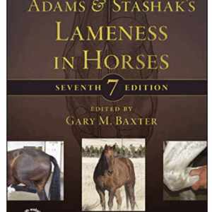 Adams and Stashak's Lameness in Horses 7th Edition by Gary M. Baxter (Editor)