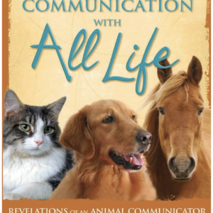 Communication With All Life: Revelations of An Animal Communicator by Joan Ranquet